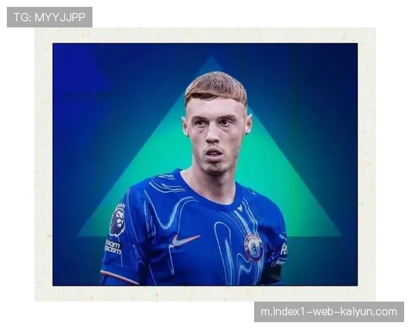 切尔西中场失控导致崩盘,帕尔默状态低迷进攻组织受阻